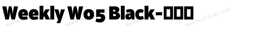 Weekly W05 Black字体转换
